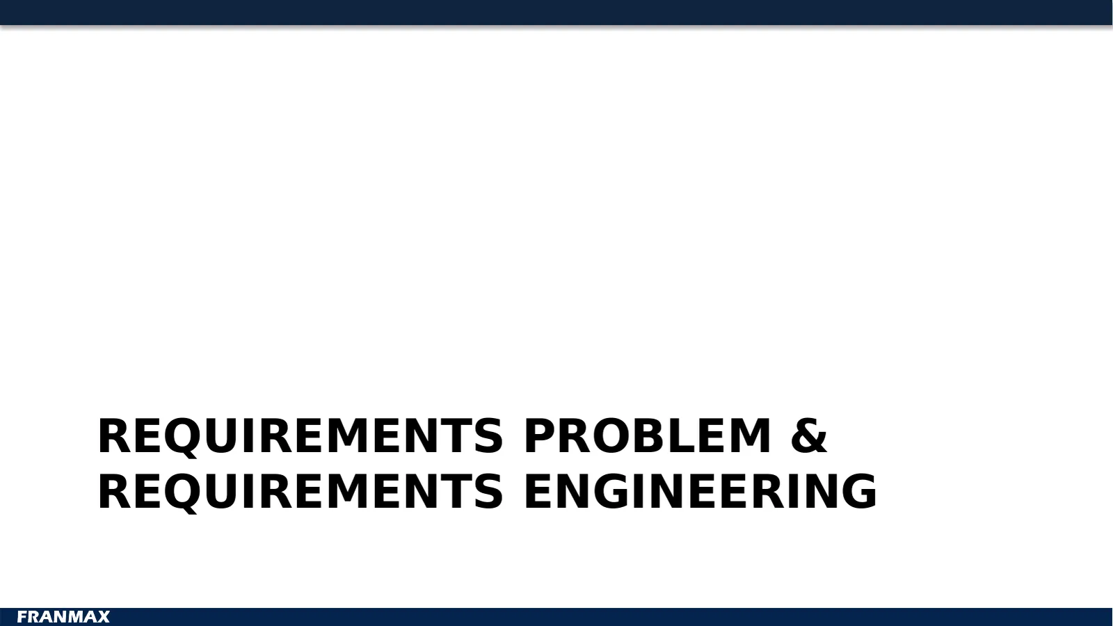 REQUIREMENTS PROBLEM & REQUIREMENTS ENGINEERING