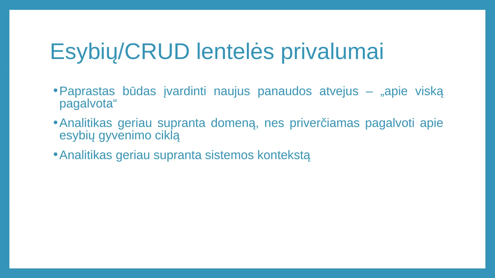 Esybių/CRUD lentelės privalumai